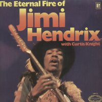 JIMI HENDRIX with CURTIS KNIGHT - The Eternal Fire Of Jimi Hendrix