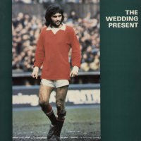 WEDDING PRESENT - George Best