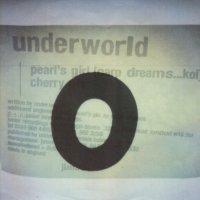 UNDERWORLD - Pearl's Girl (Carp Dreams...Koi)