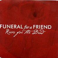 FUNERAL FOR A FRIEND - Roses For The Dead