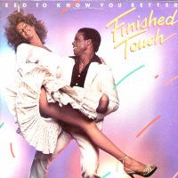 FINISHED TOUCH - Need To Know You Better
