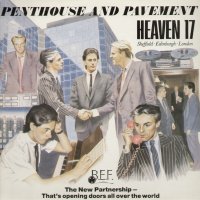 HEAVEN 17  - Penthouse And Pavement