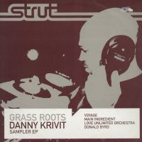 DANNY KRIVIT (FEAT: VOYAGE / MAIN INGREDIENT / LOVE UNLIMITED ORCHESTRA / DONALD BYRD) - Grass Roots Sampler E.P.