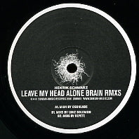 HENRIK SCHWARZ - Leave My Head Alone Brain (Remixes)