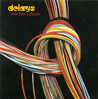 DELAYS - You See Colours