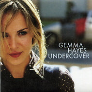 GEMMA HAYES - Undercover