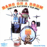 VARIOUS - Bang On A Drum-Songs from Play School and Play Away