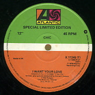 CHIC - I Want Your Love / Funny Bone