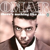 OMAR - There's Nothing Like This