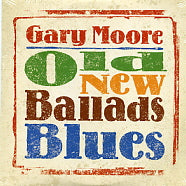 GARY MOORE - Old New Ballads Blues