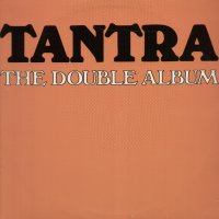 TANTRA - The Double Album feat: The Hills Of Katmandu / Mother Africa