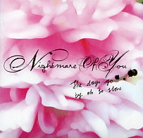 NIGHTMARE OF YOU - The Days Go By Oh So Slow