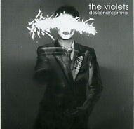THE VIOLETS - Descend / Carnival