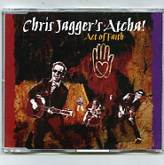 CHRIS JAGGER'S ATCHA! - Act Of Faith