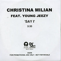 CHRISTIAN MILIAN FEAT. YOUNG JEEZY - Say I