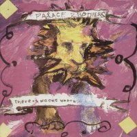 PALACE BROTHERS - There Is No One What Will Take Care Of You