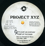 PROJECT XYZ - It's Just An Ecstasy / Pump Up The Bass / Spanish Eyes / The Airhead