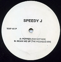 SPEEDY J - Pepper / Beam Me Up