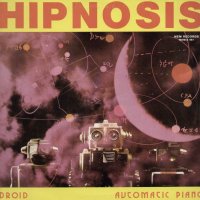 HIPNOSIS - Droid / Automatic Piano