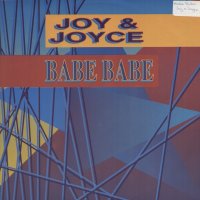 JOY & JOYCE - Babe Babe