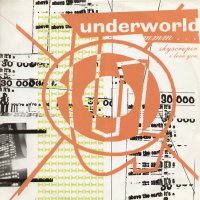UNDERWORLD - Mmm Skyscraper I Love You