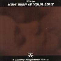 BLAZE - How Deep Is Your Love