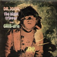 DR. JOHN, THE NIGHT TRIPPER - Gris-Gris
