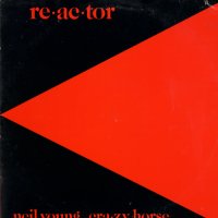 NEIL YOUNG and CRAZY HORSE - Re.ac.tor