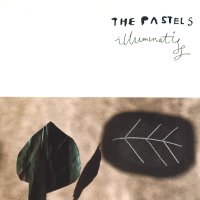THE PASTELS - Illuminati
