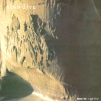SLOWDIVE - Morningrise