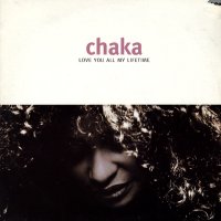 CHAKA KHAN - Love You All My Lifetime