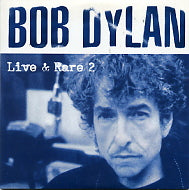 BOB DYLAN - Live & Rare 2