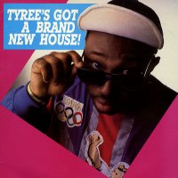TYREE - Tyree's Got A Brand New House