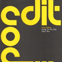 GREG WILSON : MR BLOE / CHAKA KHAN / YELLO - Credit To The Edit Vinyl Two : Groovin' With Mr Bloe / I Feel For You / Lost Again