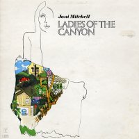 JONI MITCHELL - Ladies Of The Canyon