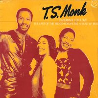 T.S. MONK - Candidate For Love