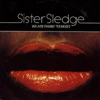 SISTER SLEDGE - We Are Family (93 mixes)