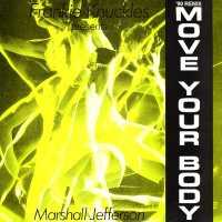 FRANKIE KNUCKLES PRESENTS MARSHALL JEFFERSON - Move Your Body