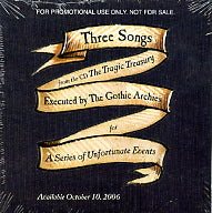 THE GOTHIC ARCHIES - Three Songs from The Tragic Treasury