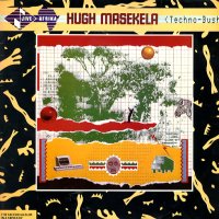 HUGH MASEKELA - Techno-Bush feat: Don't Go Lose It Baby / Pula Ea Na (It's Raining)