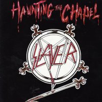 SLAYER - Haunting The Chapel