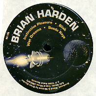 BRIAN HARDEN - Instinctive Pleasure / Bliak / Wet Dreams / Suede Keys
