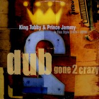 KING TUBBY & PRINCE JAMMY - Dub Gone Crazy 2- In Fine Style 1975-1979