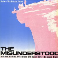 THE MISUNDERSTOOD - Before The Dream Faded