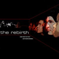 THE REBIRTH - Every Body Say Yeah / Got Your Madness