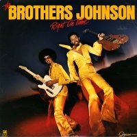 THE BROTHERS JOHNSON - Right On Time