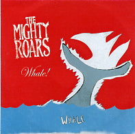 THE MIGHTY ROARS - Whale