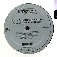 DENNIS FERRER FEAT TYRONNE ELLIS - Underground Is My Home