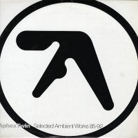 APHEX TWIN - Selected Ambient Works 85-92