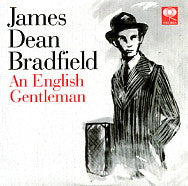 JAMES DEAN BRADFIELD - An English Gentleman